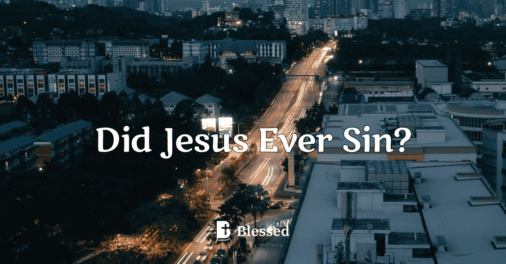 Did Jesus Ever Sin?