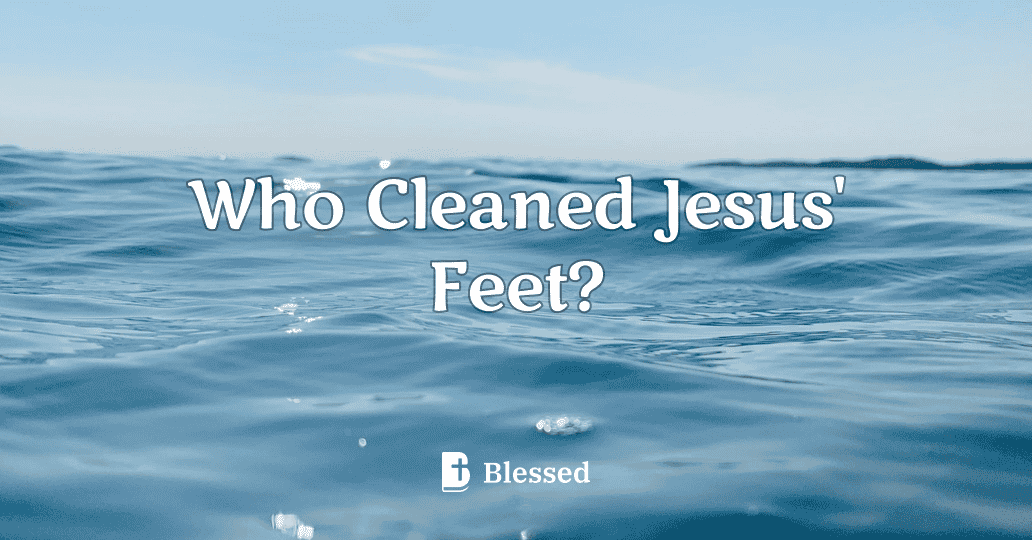 Who Cleaned Jesus' Feet?
