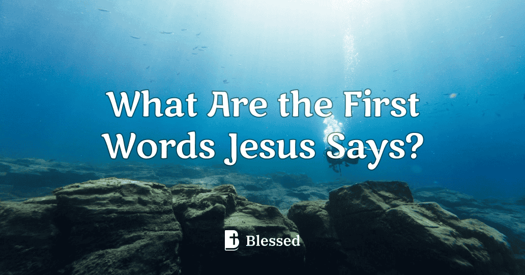 What Are the First Words Jesus Says?