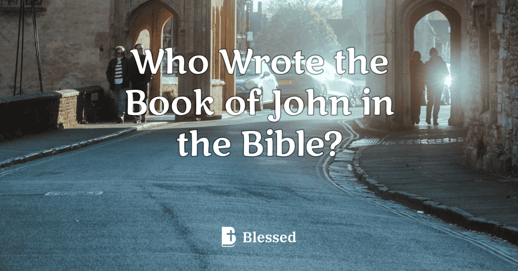 Who Wrote the Book of John in the Bible?