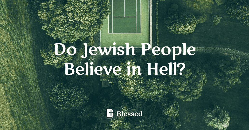 Do Jewish People Believe in Hell?