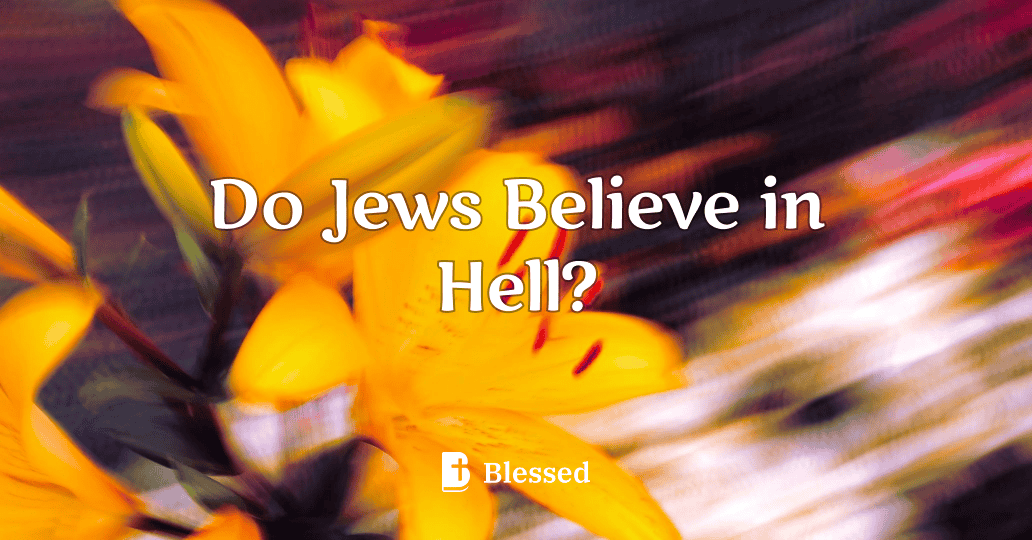 Do Jews Believe in Hell?