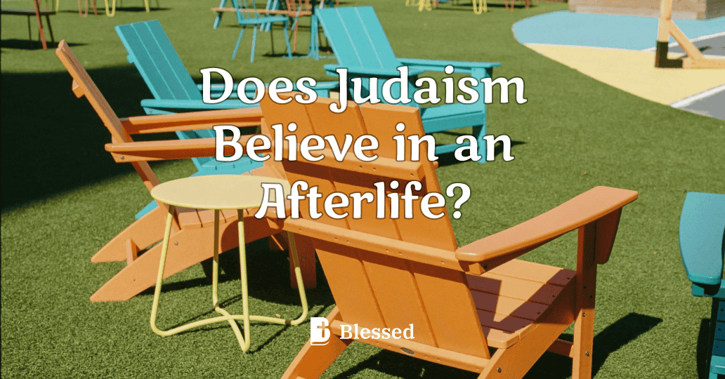 Does Judaism Believe in an Afterlife?