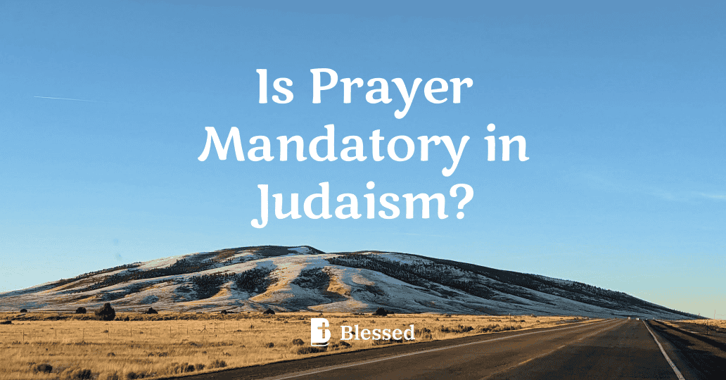 Is Prayer Mandatory in Judaism?