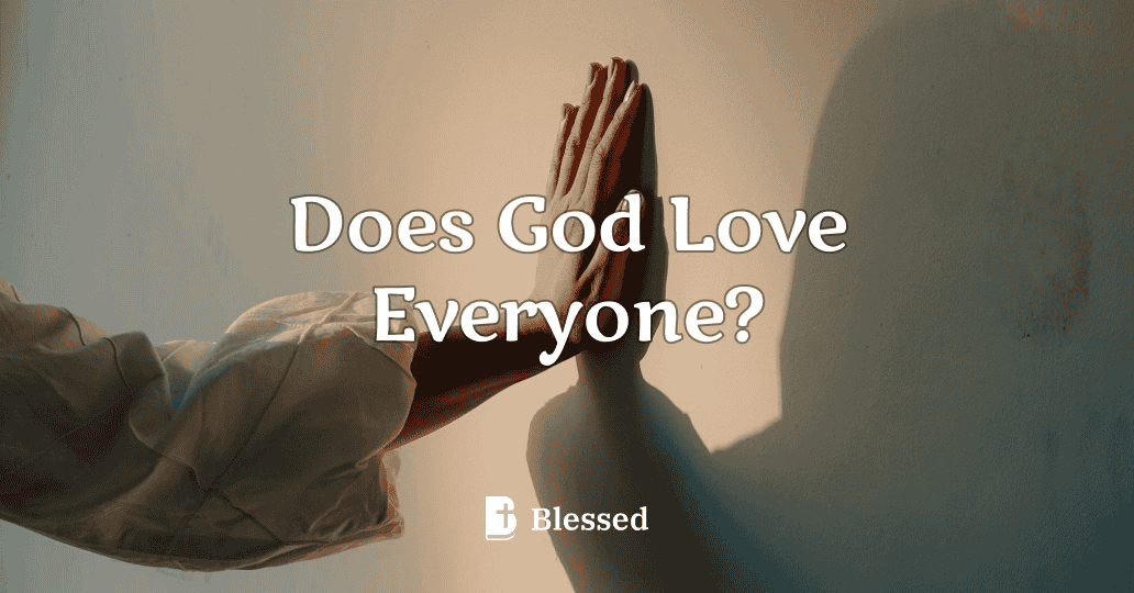 Does God Love Everyone?