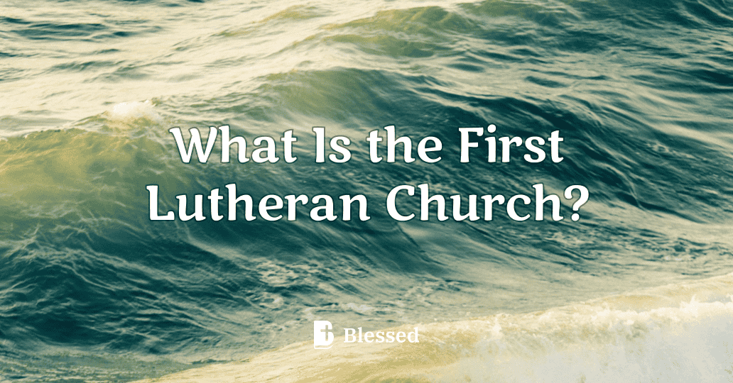 What Is the First Lutheran Church?