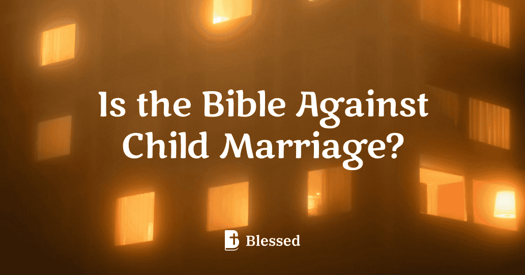 Is the Bible Against Child Marriage?