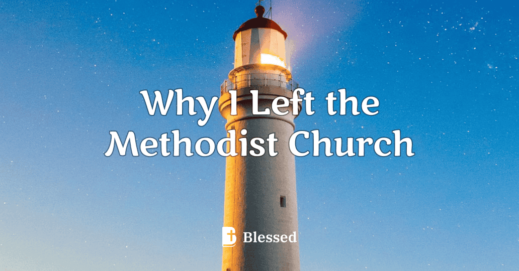Why I Left the Methodist Church