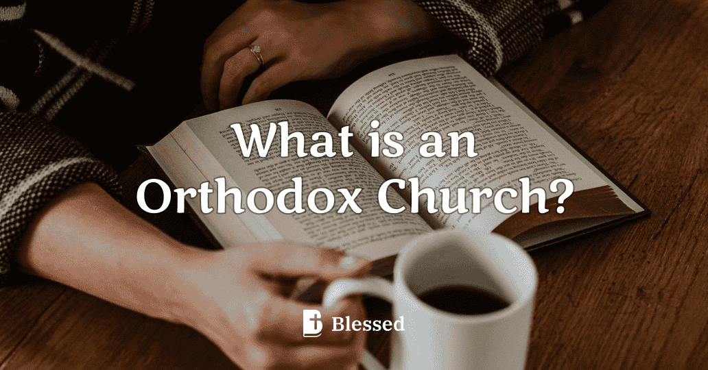 What is an Orthodox Church?