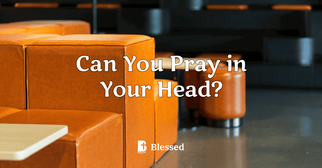Can You Pray in Your Head?