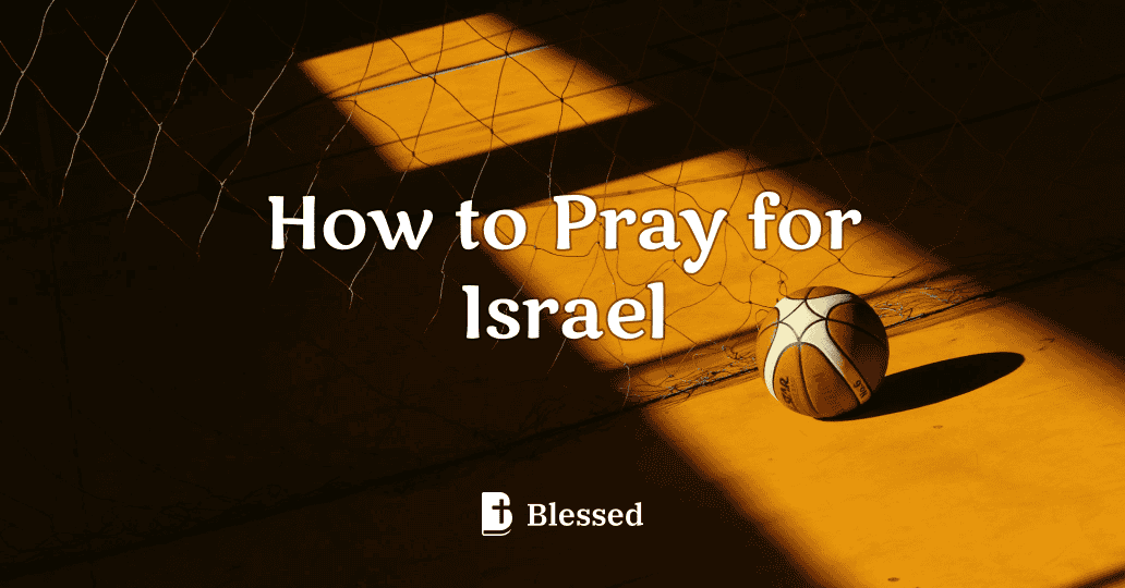 How to Pray for Israel