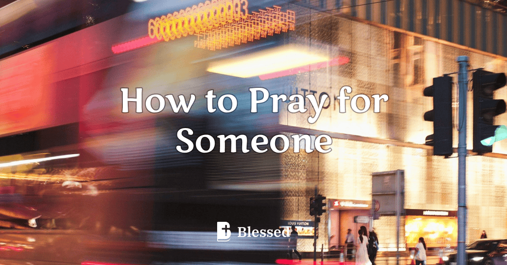 How to Pray for Someone