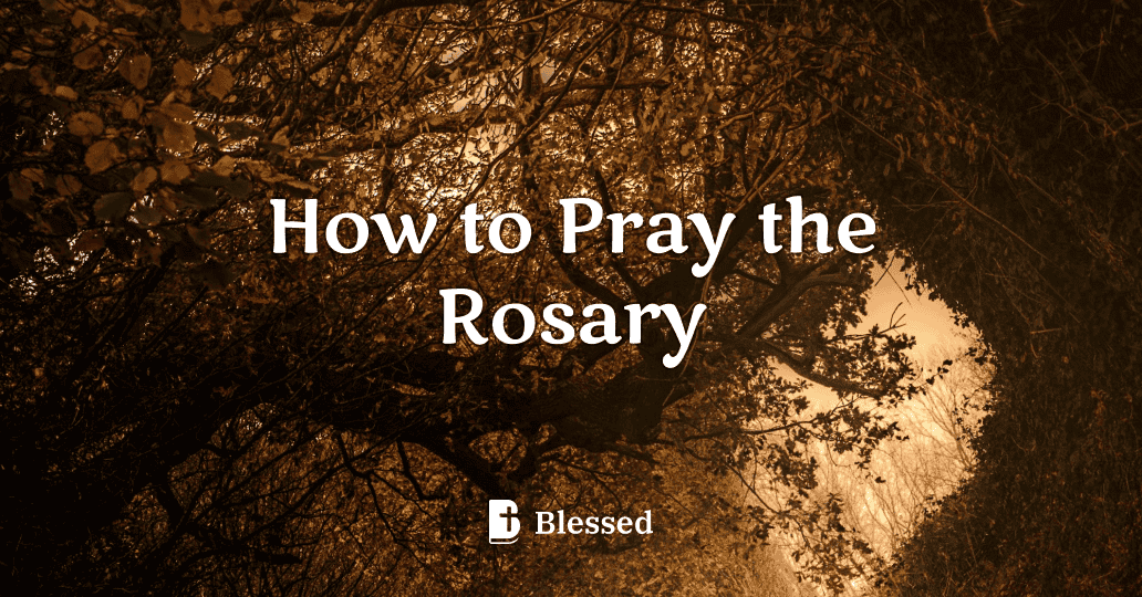 How to Pray the Rosary