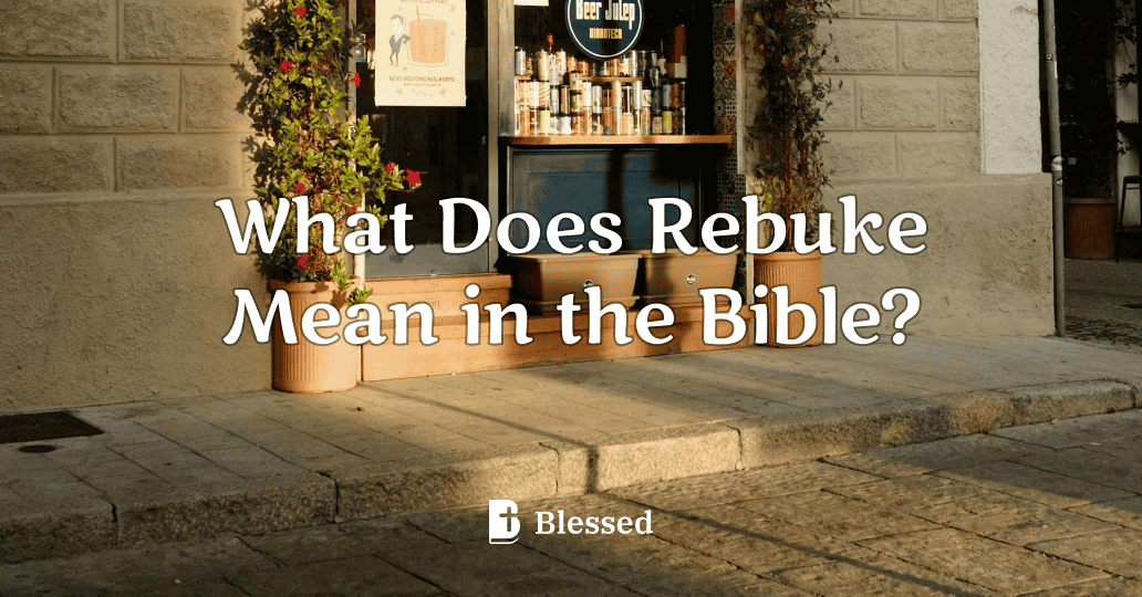 What Does Rebuke Mean in the Bible?