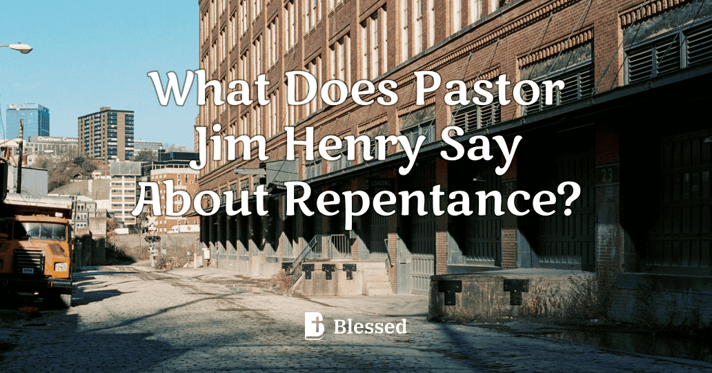 What Does Pastor Jim Henry Say About Repentance?