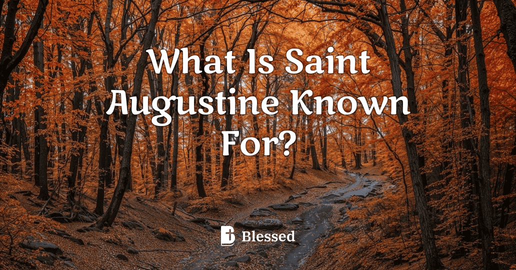 What Is Saint Augustine Known For?