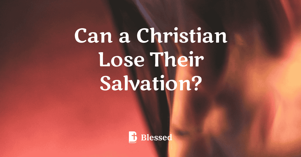Can a Christian Lose Their Salvation?
