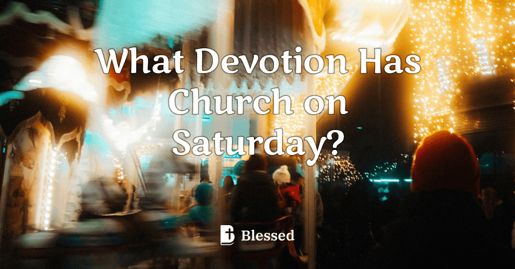What Devotion Has Church on Saturday?