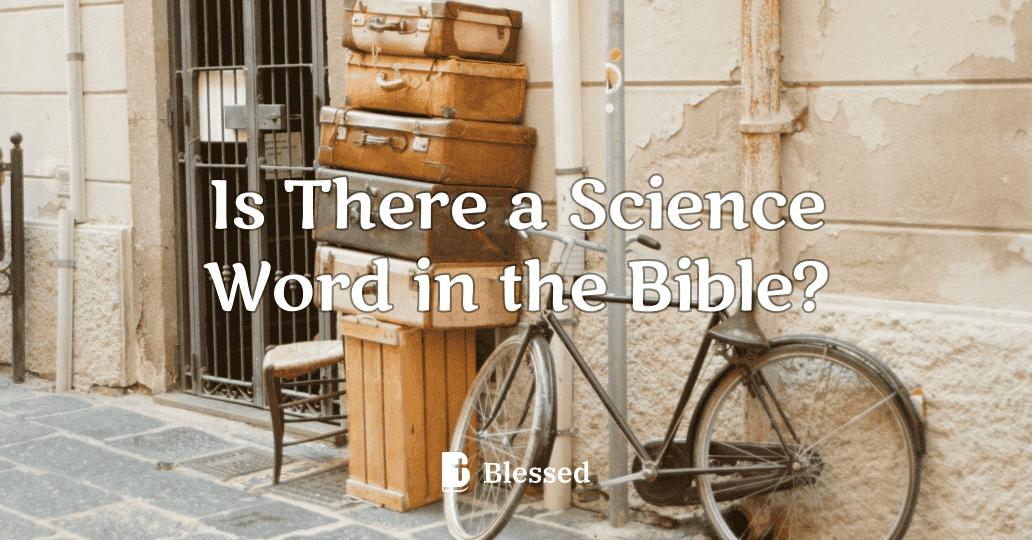 Is There a Science Word in the Bible?