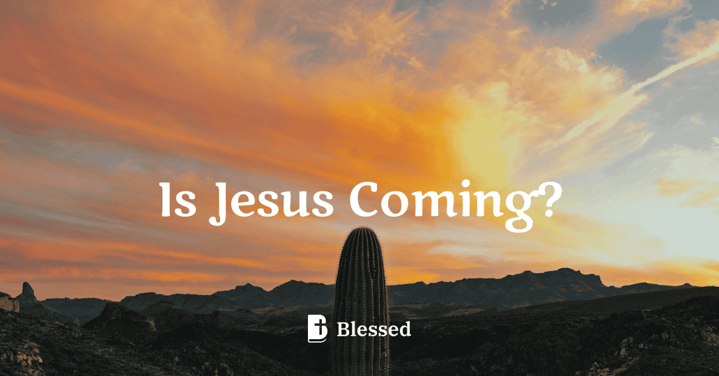 Is Jesus Coming?