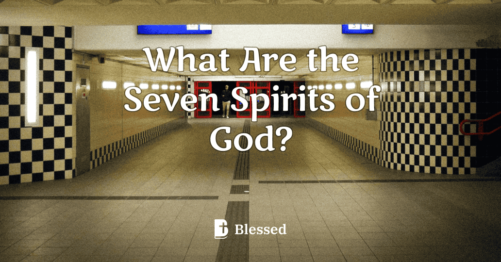 What Are the Seven Spirits of God?