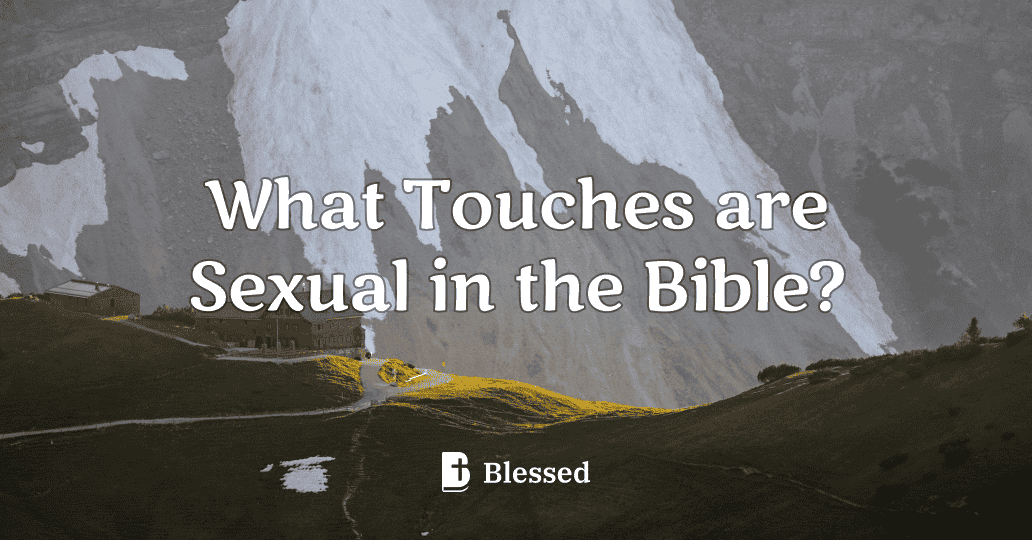 What Touches are Sexual in the Bible?