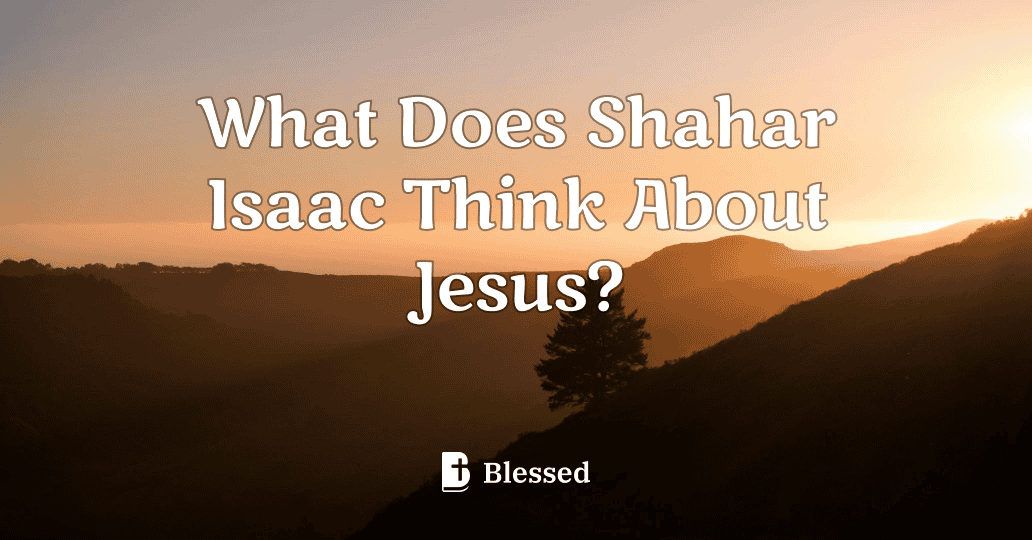 What Does Shahar Isaac Think About Jesus?