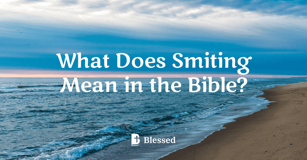 What Does Smiting Mean in the Bible?