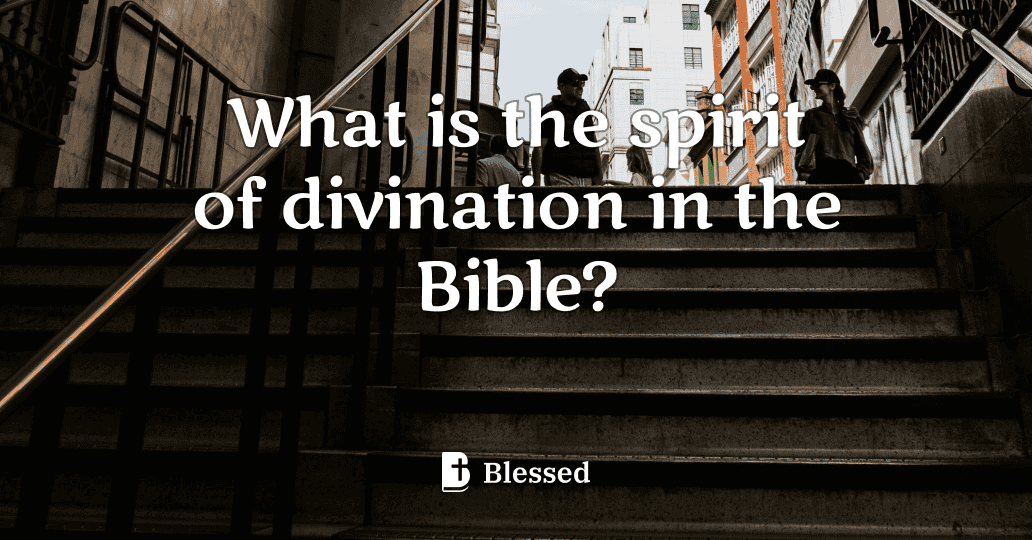 What is the spirit of divination in the Bible?