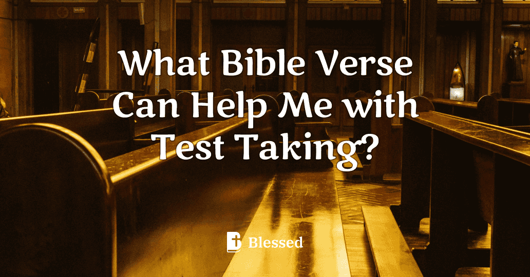 What Bible Verse Can Help Me with Test Taking?