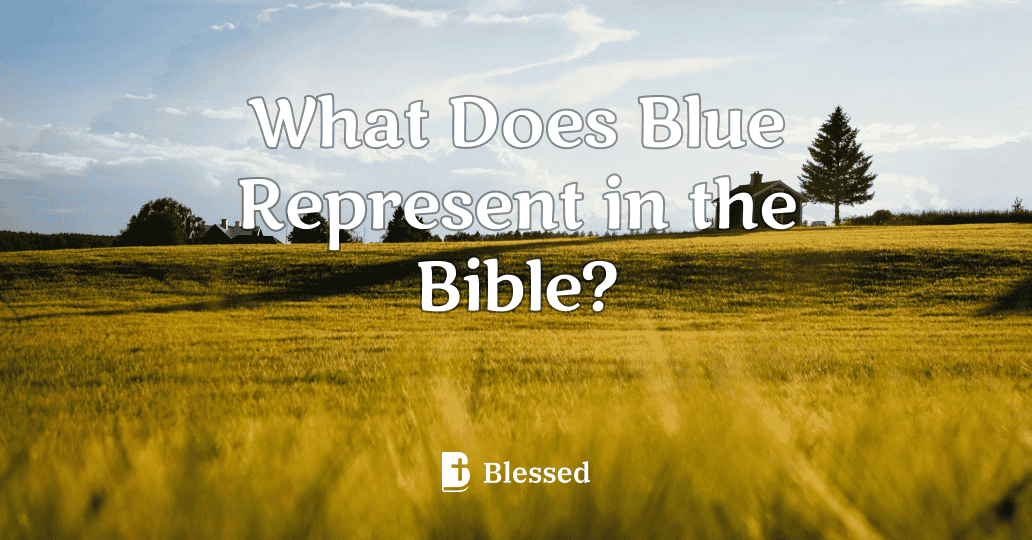 What Does Blue Represent in the Bible?