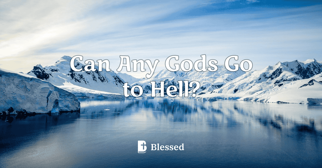 Can Any Gods Go to Hell?