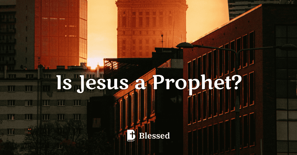 Is Jesus a Prophet?