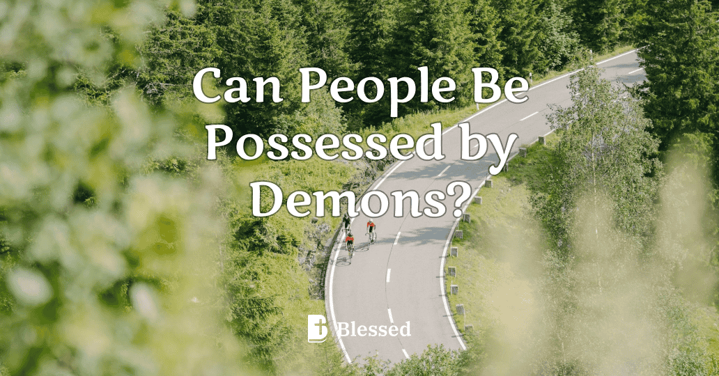 Can People Be Possessed by Demons?