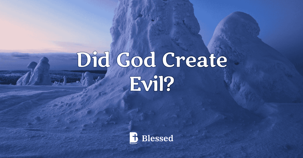 Did God Create Evil?
