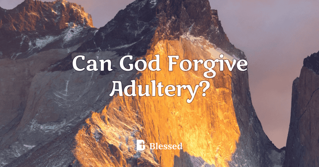 Can God Forgive Adultery?