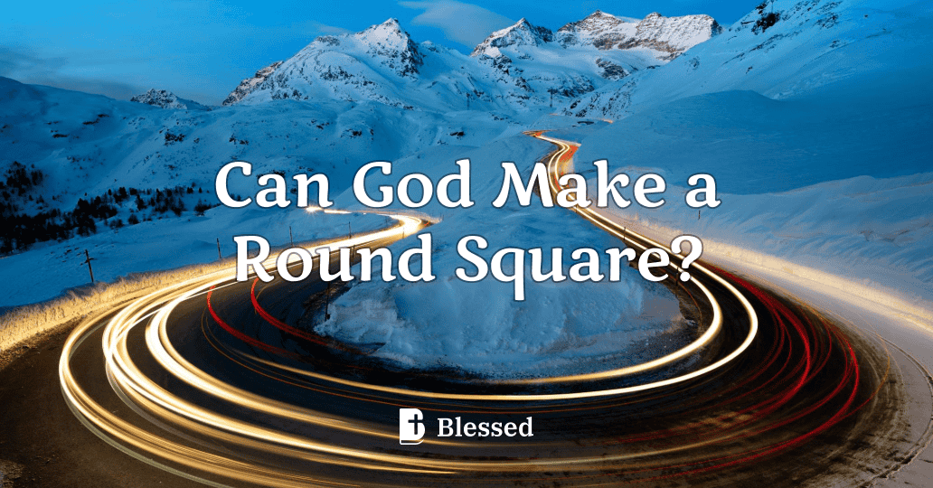 Can God Make a Round Square?