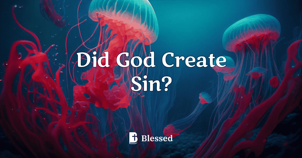Did God Create Sin?