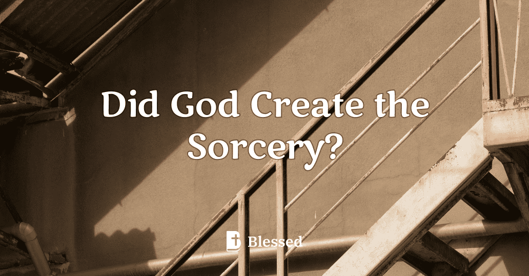 Did God Create the Sorcery?