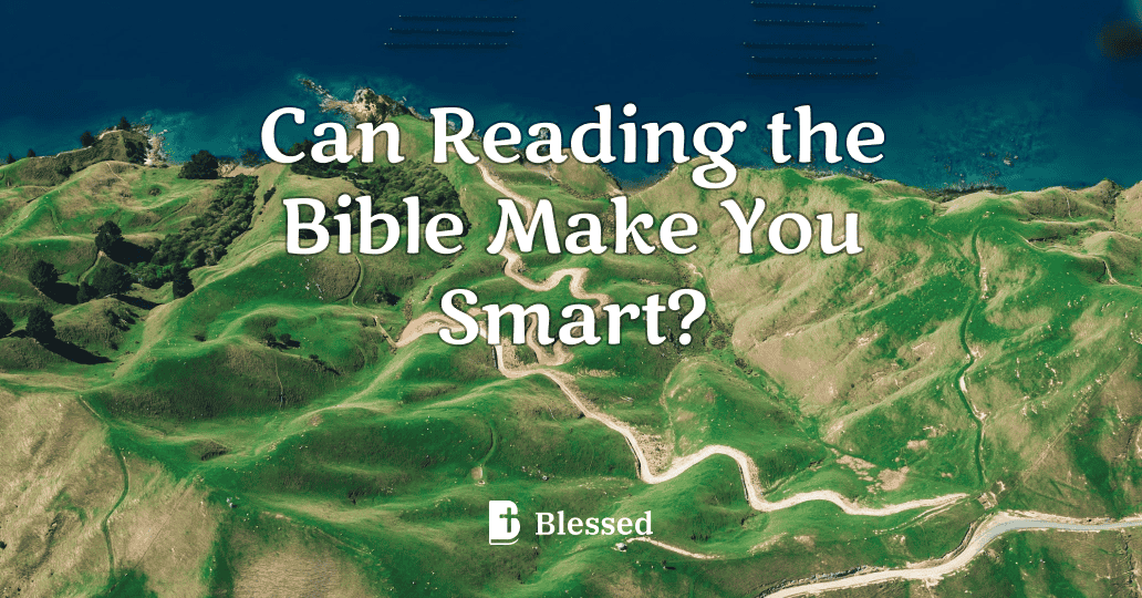 Can Reading the Bible Make You Smart?