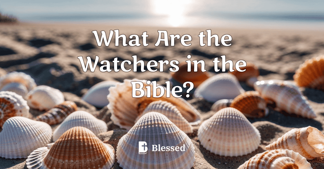 What Are the Watchers in the Bible?