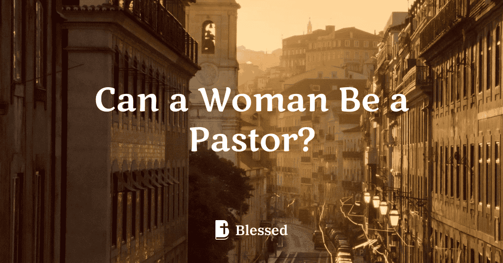 Can a Woman Be a Pastor?