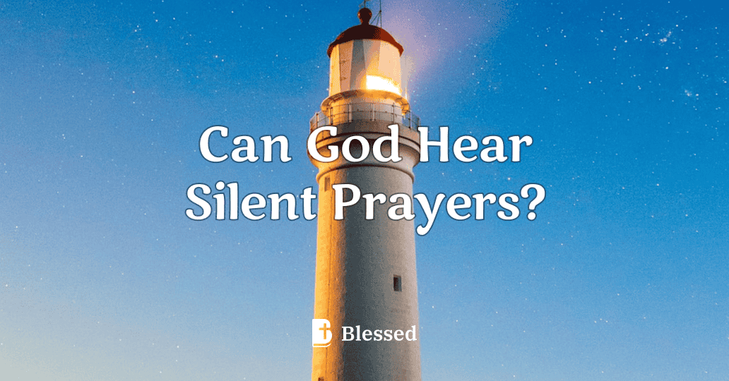 Can God Hear Silent Prayers?