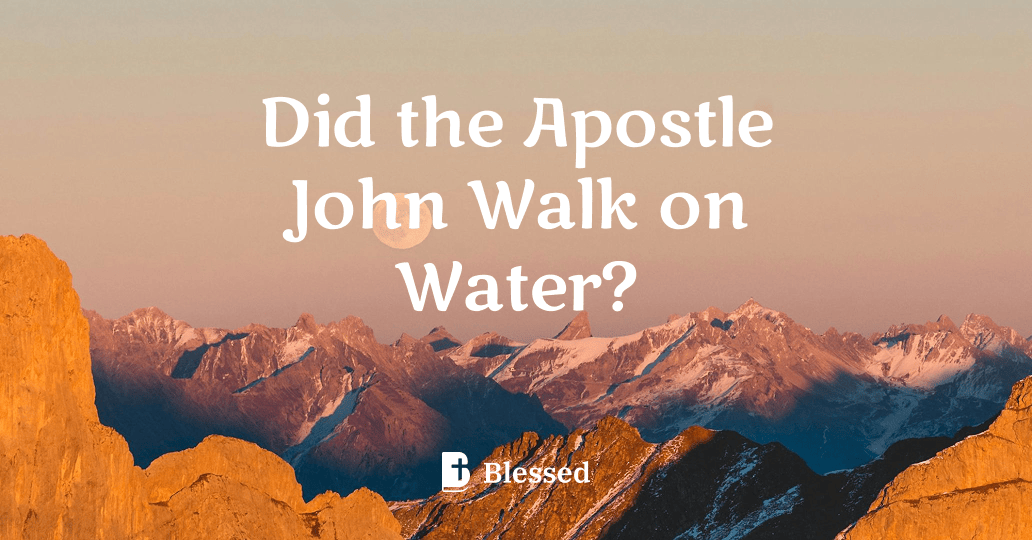 Did the Apostle John Walk on Water?