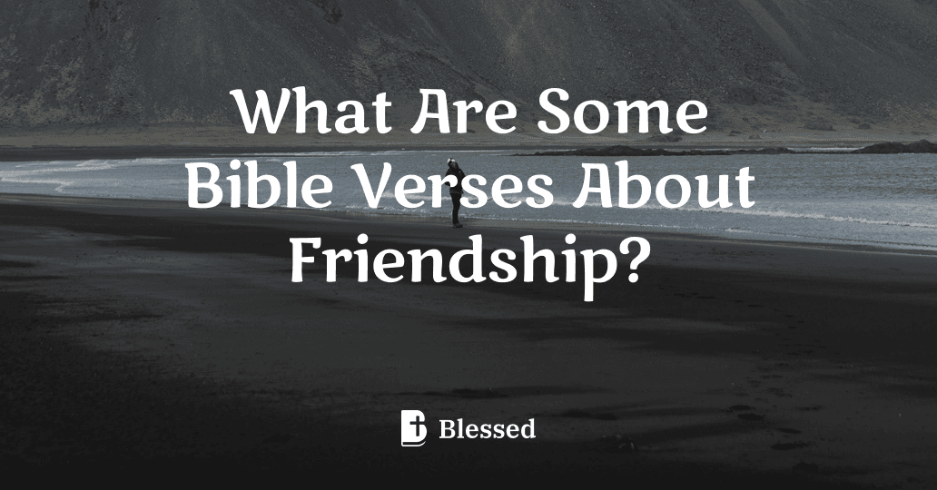What Are Some Bible Verses About Friendship?