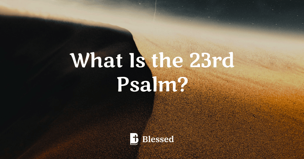 What Is the 23rd Psalm?