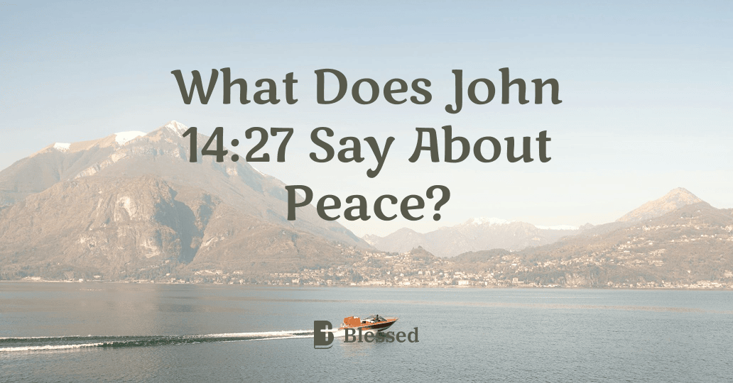 What Does John 14:27 Say About Peace?