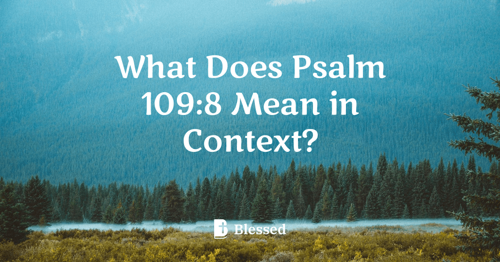 What Does Psalm 109:8 Mean in Context?