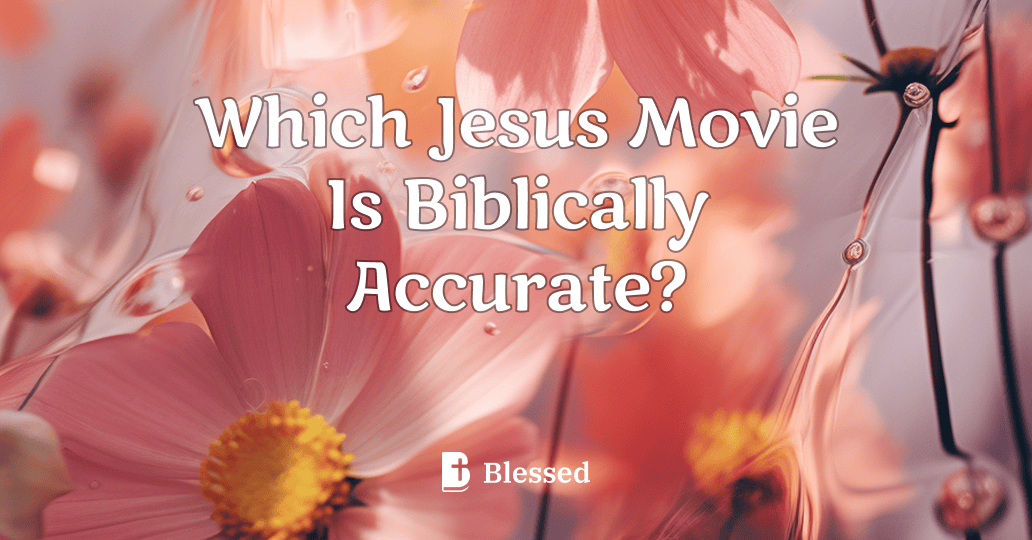 Which Jesus Movie Is Biblically Accurate?
