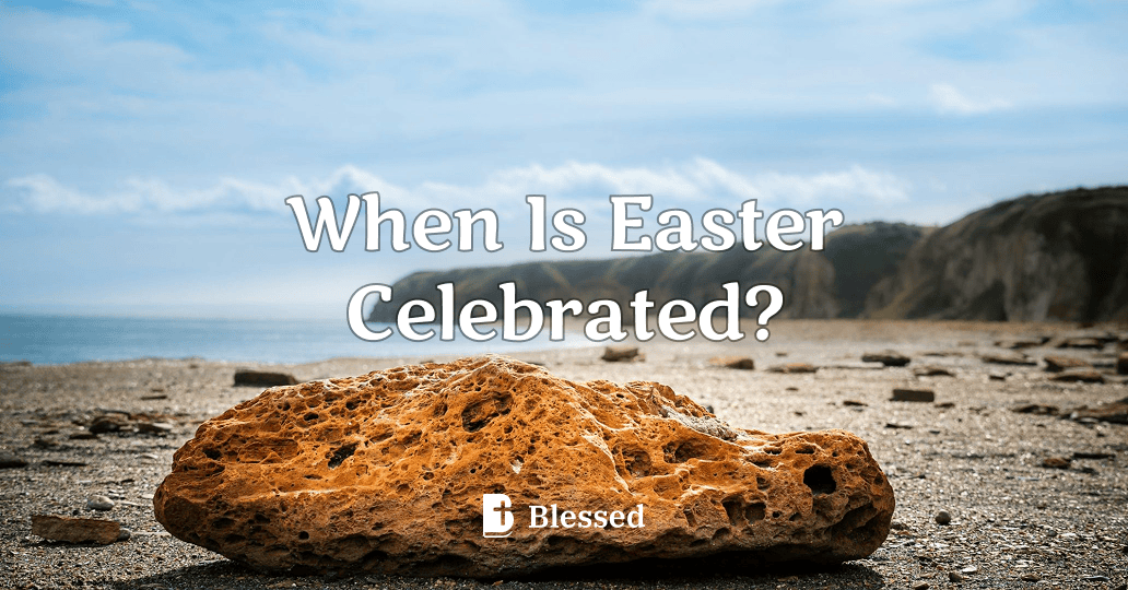 When Is Easter Celebrated?